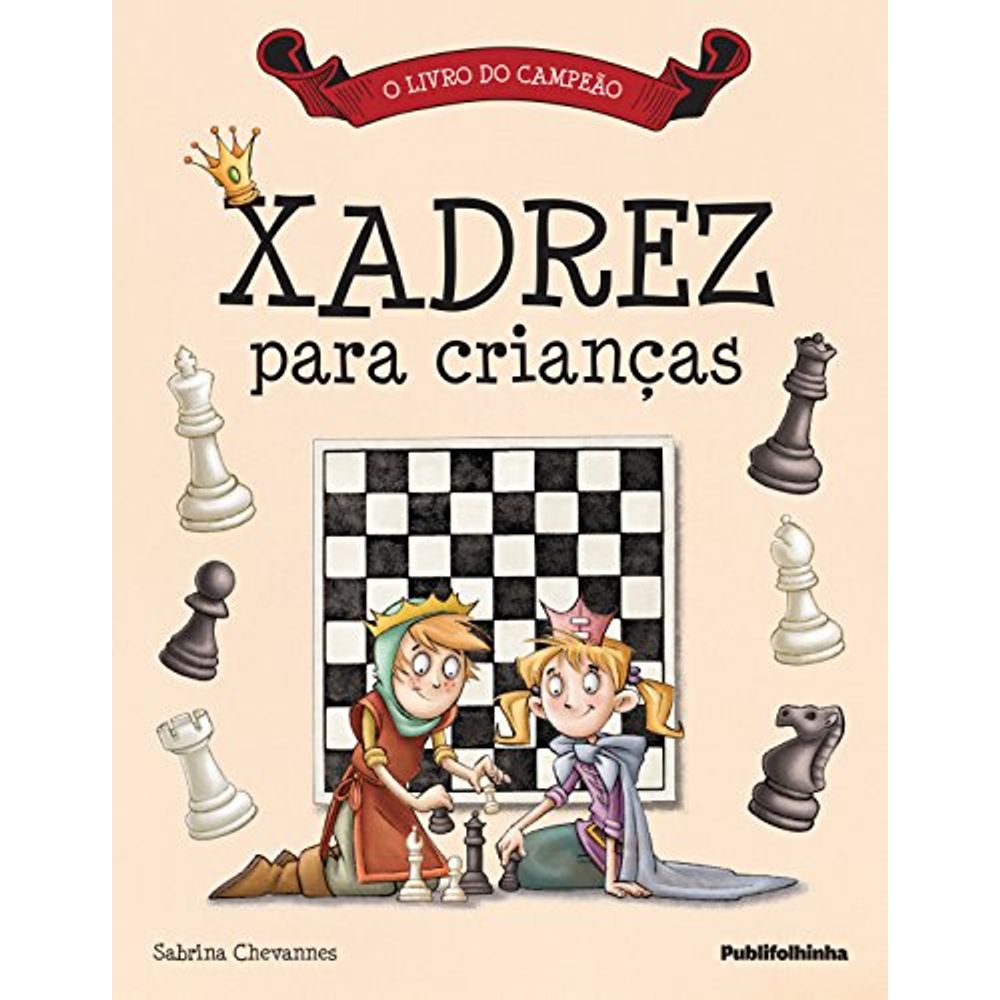 Livro: XADREZ PARA CRIANÇAS  Livraria Cultura - Livraria Cultura