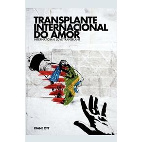 TRANSPLANTE INTERNACIONAL DO AMOR -  PORTUG/INGLES