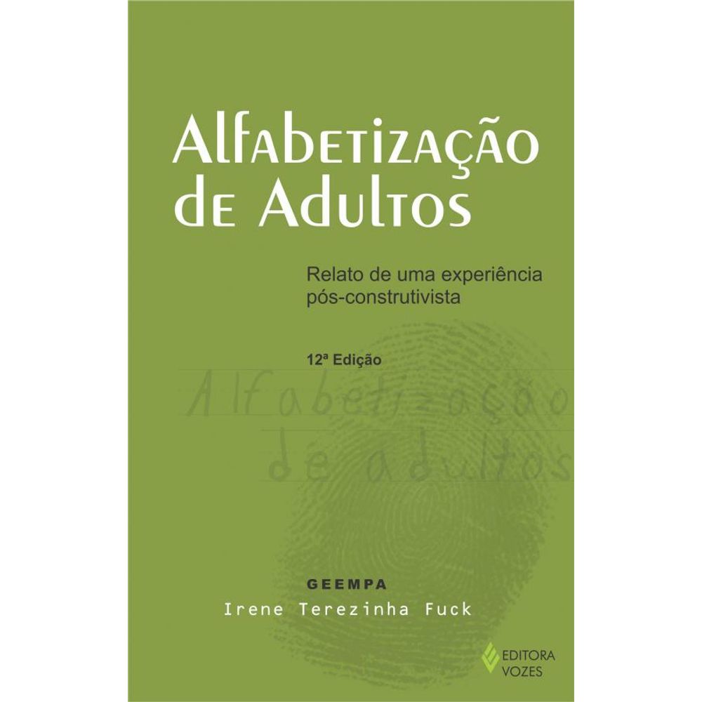 Alfabetização De Adultos Relato De Uma Experiência Pós Construtivista Livraria Cultura 