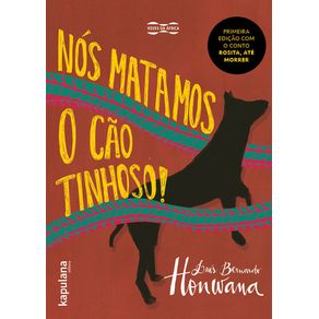 NÓS MATAMOS O CÃO TINHOSO!