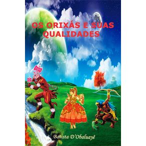 OS ORIXÁS E SUAS QUALIDADES