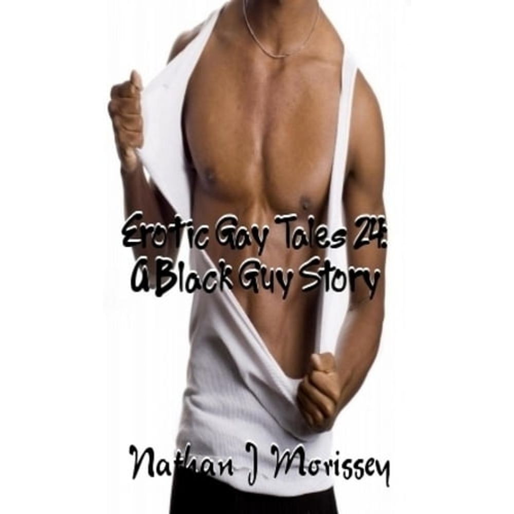 Ficção Erótica: EROTIC GAY TALES 24: A BLACK GUY STORY | Livraria Cultura -  Livraria Cultura