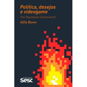 POLÍTICA, DESEJOS E VIDEOGAME