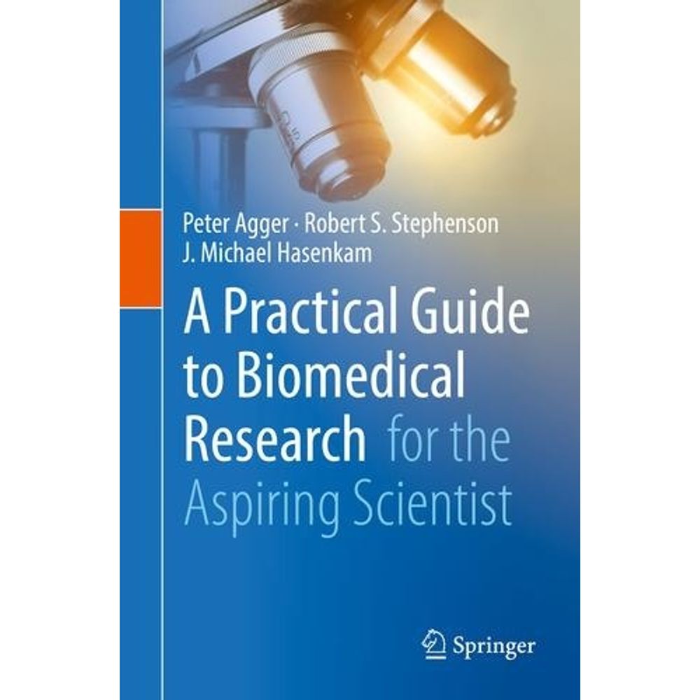 Livro A PRACTICAL GUIDE TO BIOMEDICAL RESEARCH FOR THE ASPIRING