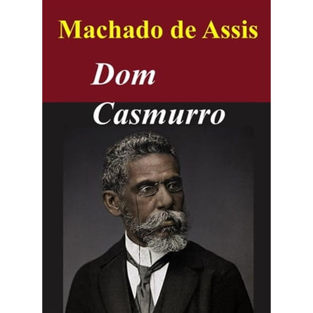 Dom Casmurro ebook by Machado de Assis - Rakuten Kobo