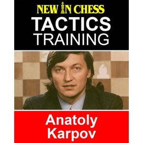 Xadrez e Tabuleiros: TACTICS TRAINING – ANATOLY KARPOV