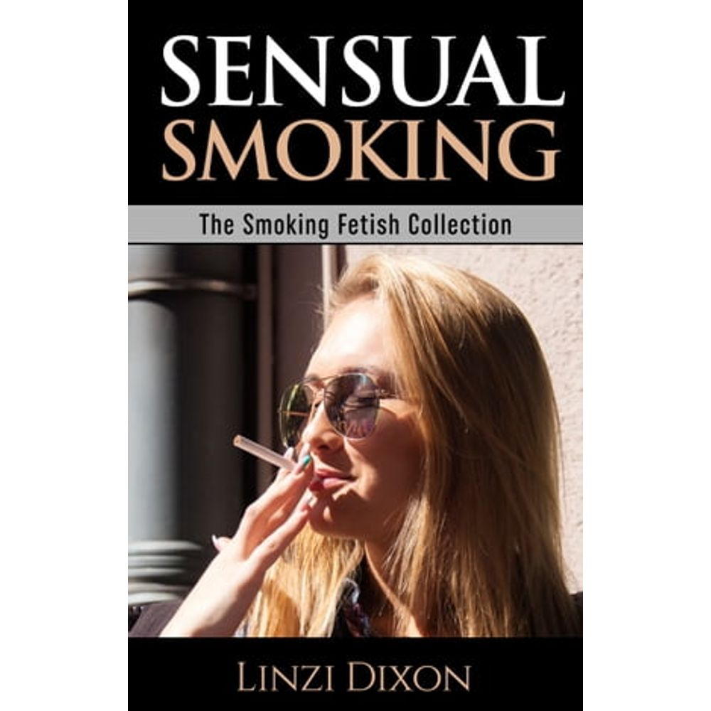 eBooks: SENSUAL SMOKING: THE SMOKING FETISH COLLECTION | Livraria Cultura -  Livraria Cultura