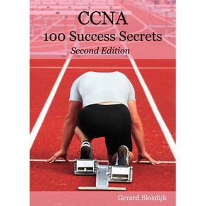 CCNA 100 SUCCESS SECRETS - GET THE MOST OUT OF YOU