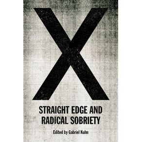 X: STRAIGHT EDGE AND RADICAL SOBRIETY