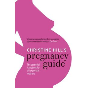 CHRISTINE HILL'S PREGNANCY GUIDE