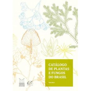 CATÁLOGO DE PLANTAS E FUNGOS DO BRASIL - VOL. 1