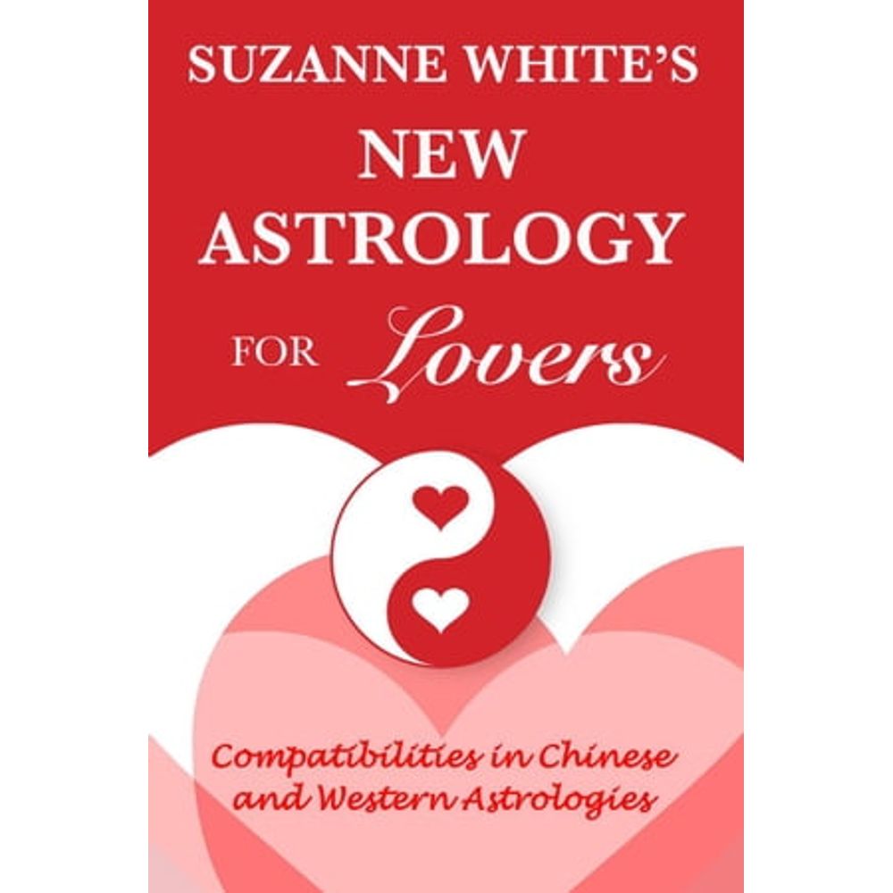 SUZANNE WHITE S NEW ASTROLOGY FOR LOVERS