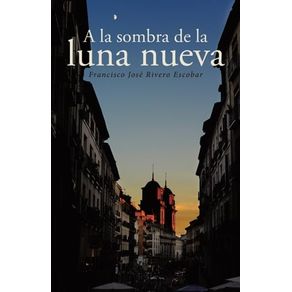 A LA SOMBRA DE LA LUNA NUEVA