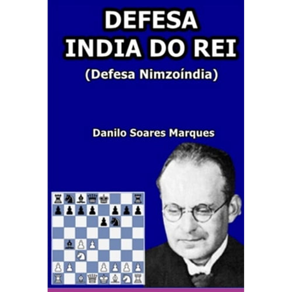 XADREZ-MELHORES DEFESAS, por Danilo Soares Marques - Clube de Autores