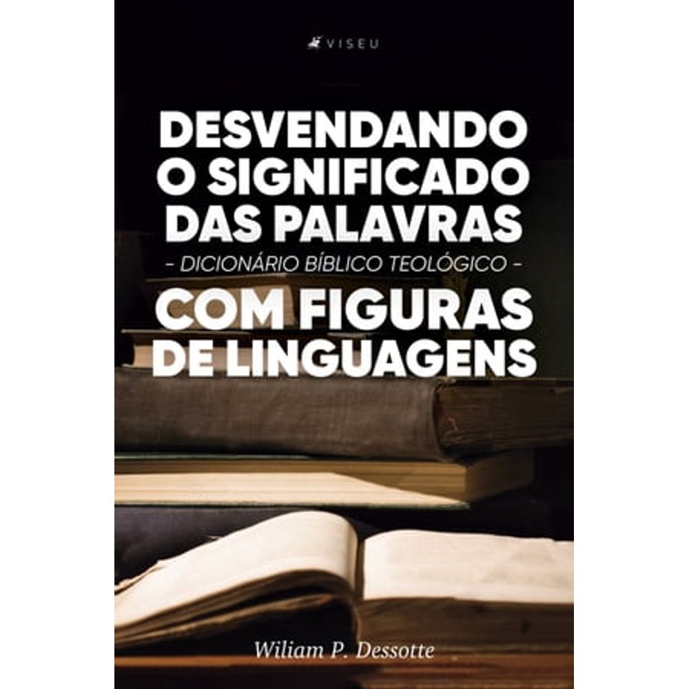 Dicionário Bíblico - Qual a importância de saber o significado