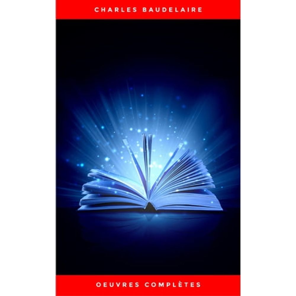 Literatura Internacional: CHARLES BAUDELAIRE: OEUVRES COMPLÈTES