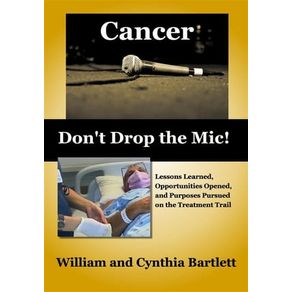 CANCER: DON'T DROP THE MIC!