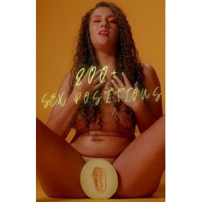 KAMASUTRA : 200+ SEXUAL POSITIONS