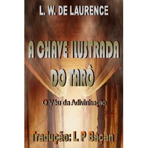 A CHAVE ILUSTRADA DO TARÔ