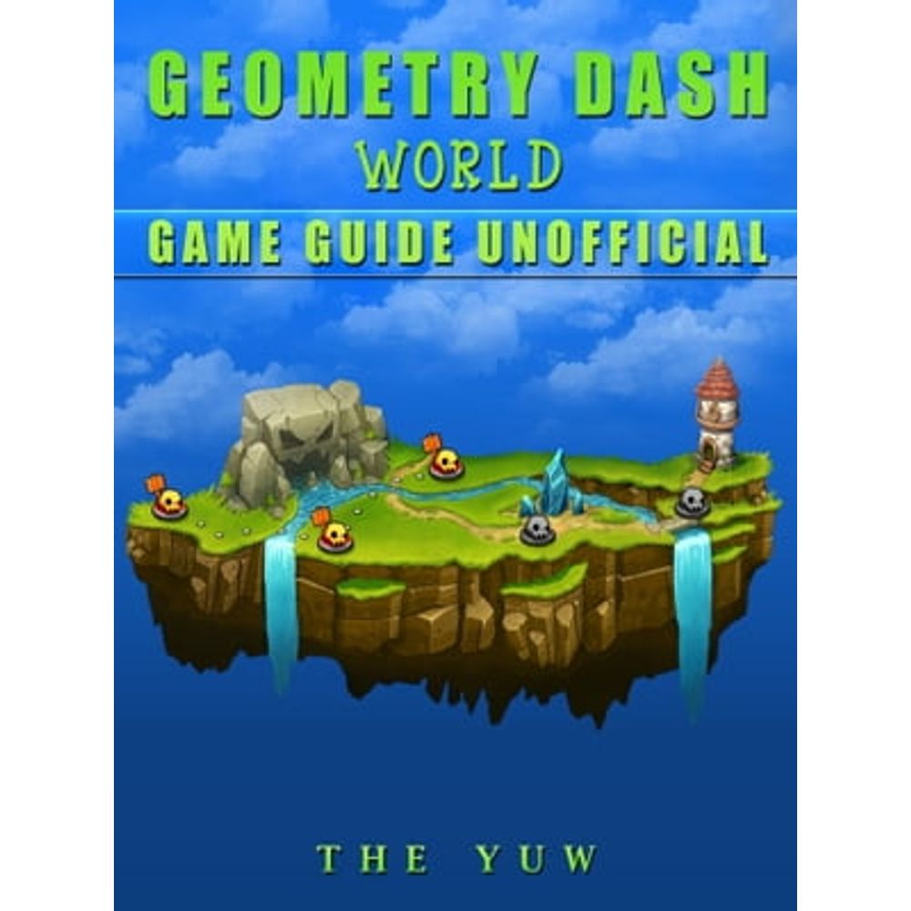 Vídeo Games e PC: GEOMETRY DASH WORLD GAME GUIDE UNOFFICIAL | Livraria  Cultura - Livraria Cultura