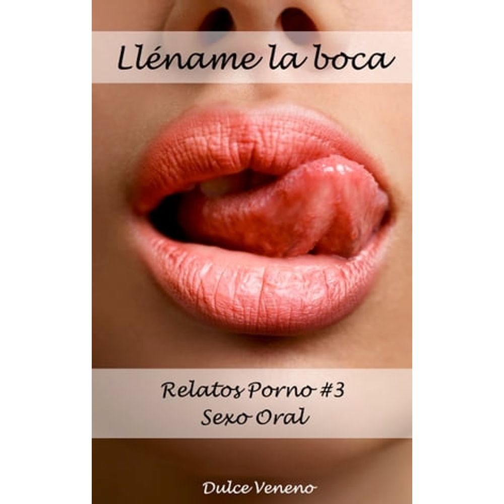 Ficção Erótica: LLÉNAME LA BOCA. RELATOS PORNO #3 SEXO ORAL | Livraria  Cultura - Livraria Cultura