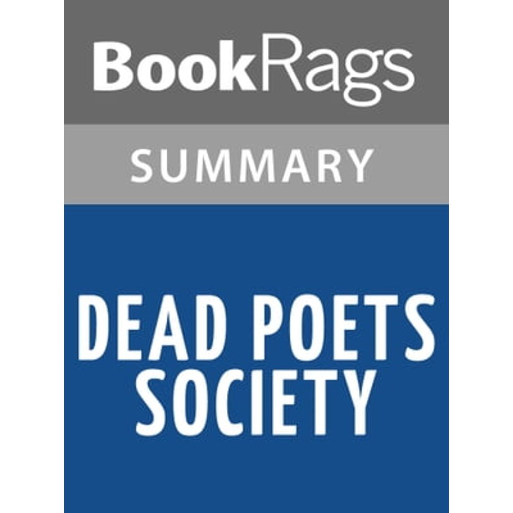 Dead Poets Society by N. H. Kleinbaum Plot Summary