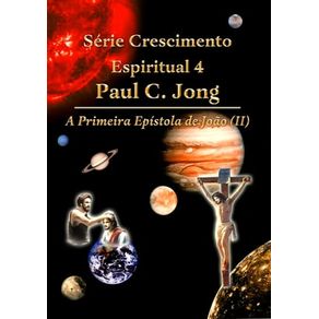 SÉRIE CRESCIMENTO ESPIRITUAL 4 PAUL C. JONG - A PR