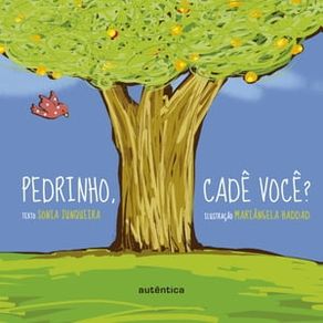 PEDRINHO, CADÊ VOCÊ?