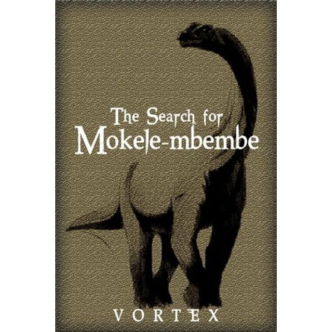 The Search for Mokele-mbembe ebook by Vortex - Rakuten Kobo