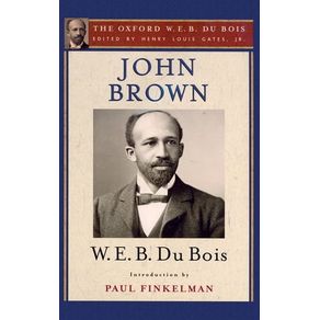 JOHN BROWN (THE OXFORD W. E. B. DU BOIS)