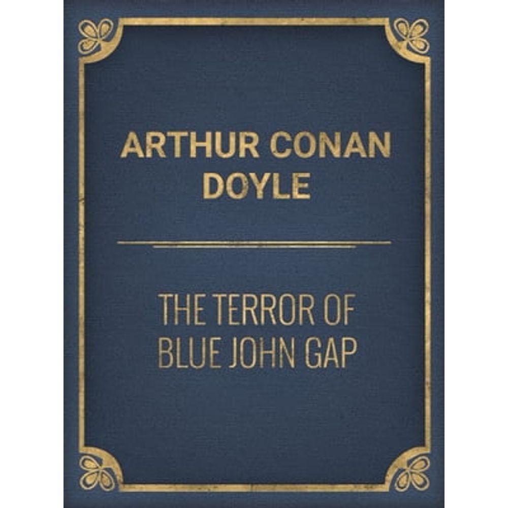 Tuesday Terror! The Terror of Blue John Gap by Sir Arthur Conan