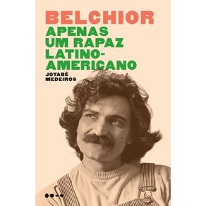 BELCHIOR - APENAS UM RAPAZ LATINO-AMERICANO