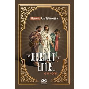DE JERUSALÉM A EMAÚS... E A VOLTA