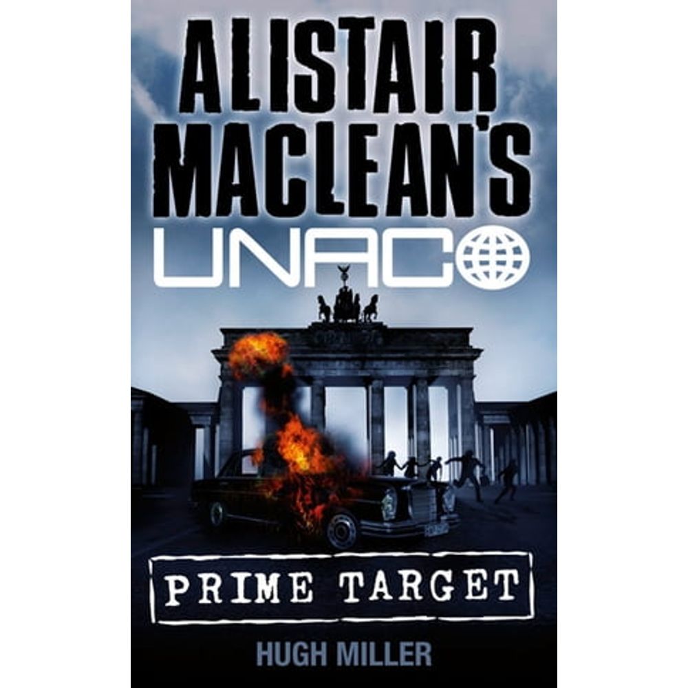 Prime Target (Alistair MacLean's UNACO) - Hugh Miller - eBook