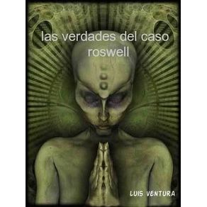LAS VERDADES DEL CASO ROSWELL