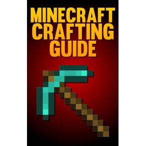 MINECRAFT CRAFTING GUIDE