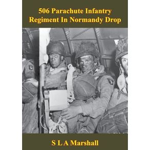 506 PARACHUTE INFANTRY REGIMENT IN NORMANDY DROP [