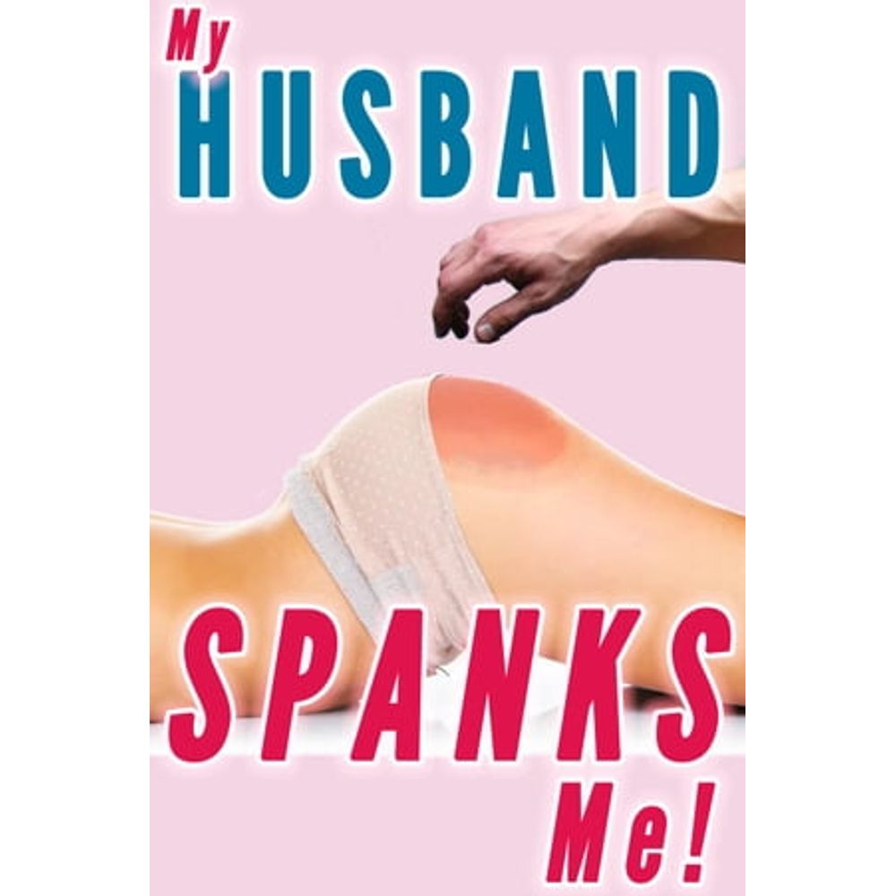 História: MY HUSBAND SPANKS ME (WIFE SPANKING, MARRIAGE SPAN