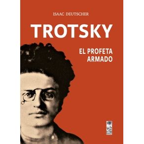 TROTSKY, EL PROFETA ARMADO