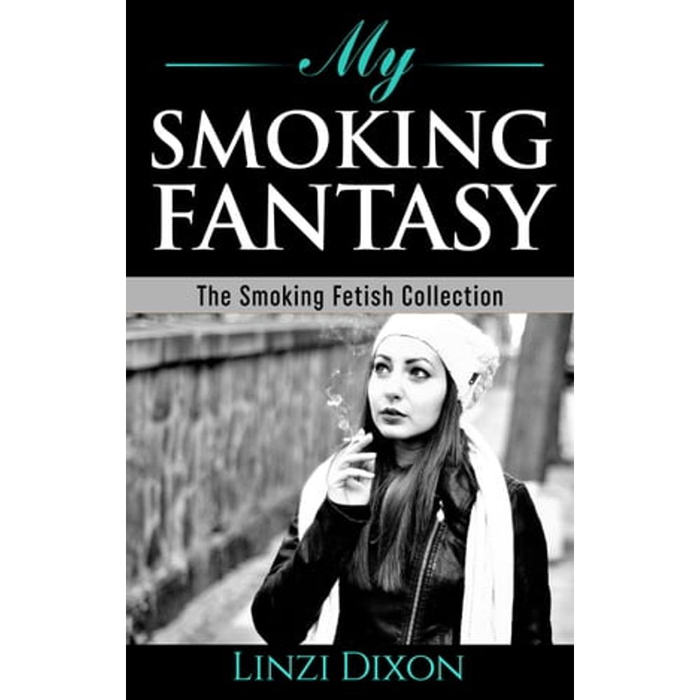 eBooks: MY SMOKING FANTASY: THE SMOKING FETISH COLLECTION | Livraria  Cultura - Livraria Cultura