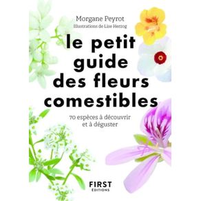 PETIT GUIDE DES FLEURS COMESTIBLES