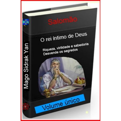 Rei Salomão. O Conhecimento e a Sabedoria