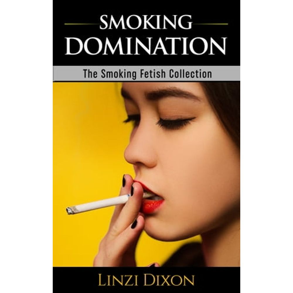 eBooks: SMOKING DOMINATION: THE SMOKING FETISH COLLECTION | Livraria  Cultura - Livraria Cultura