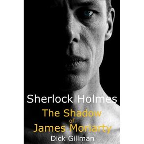 SHERLOCK HOLMES: THE SHADOW OF JAMES MORIARTY