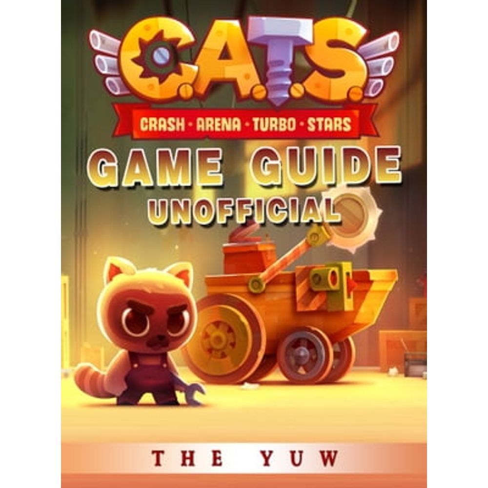 Vídeo Games e PC: CATS CRASH ARENA TURBO STARS GAME GUIDE UNOFFICIAL |  Livraria Cultura - Livraria Cultura