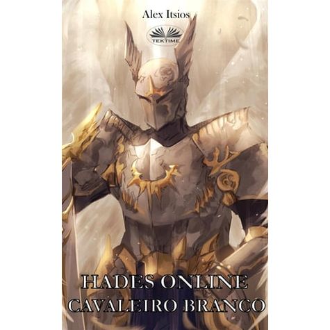 Hades Online: Cavaleiro Branco (Cavaleiro Do Fogo Livro 2) - Ebook - Alex  Itsios - Storytel