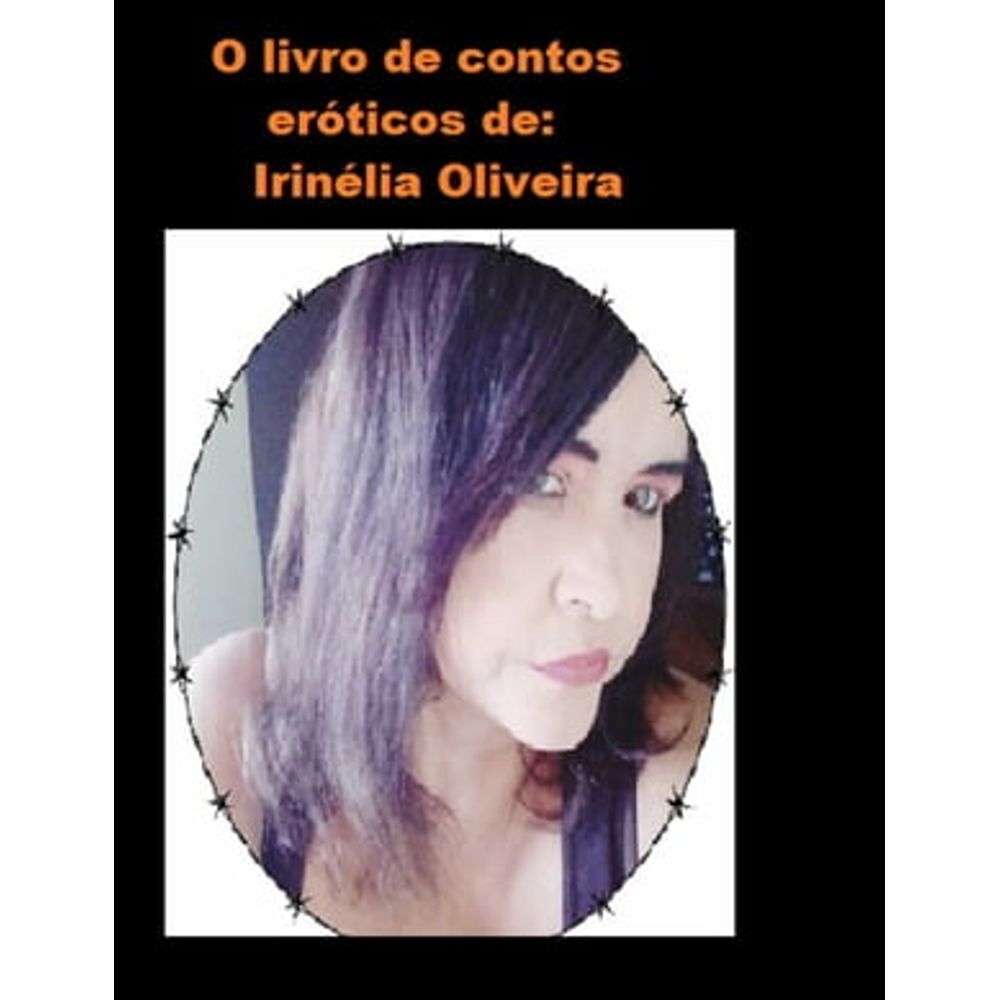 O LIVRO DE CONTOS ERÓTICOS DE IRINÉLIA OLIVEIRA