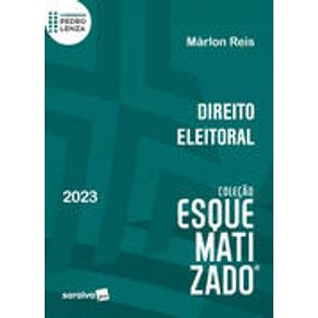 DIREITO ELEITORAL ESQUEMATIZADO - 1ª EDIÇÃO 2023