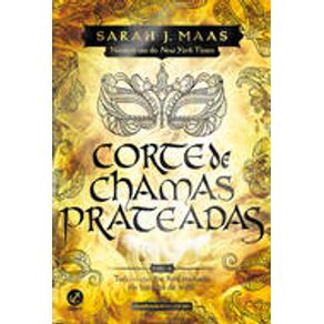 CORTE DE CHAMAS PRATEADAS (VOL. 4 CORTE DE ESPINHOS E ROSAS)