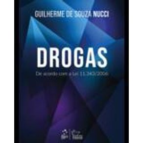 DROGAS: DE ACORDO COM A LEI 11.343/2006 - 1ª EDIÇÃO 2025